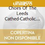 Choirs Of The Leeds Cathed-Catholic Collection Vol.2 cd