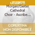 Morgan/Exeter Cathedral Choir - Ascribe To The Lord cd