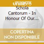 Schola Cantorum - In Honour Of Our Lady cd musicale di Schola Cantorum