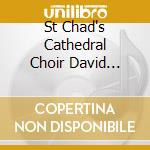 St Chad's Cathedral Choir David Saint Nigel Morris - Music For Christmas St Chad's Cathedral Choir cd musicale di St Chad's Cathedral Choir David Saint Nigel Morris