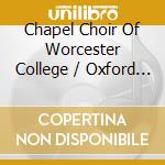 Chapel Choir Of Worcester College / Oxford - Unfading Splendour - 20Th C Sacred Music cd musicale di Chapel Choir Of Worcester College / Oxford