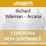 Richard Wileman - Arcana cd