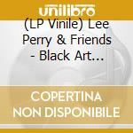 (LP Vinile) Lee Perry & Friends - Black Art From The Black Ark (2 Lp) vinile