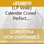 (LP Vinile) Calendar Crowd - Perfect Hideaway Ep lp vinile di Calendar Crowd