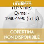 (LP Vinile) Cyrnai - 1980-1990 (6 Lp) vinile