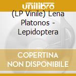 (LP Vinile) Lena Platonos - Lepidoptera lp vinile di Lena Platonos