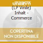 (LP Vinile) Inhalt - Commerce lp vinile di Inhalt