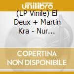 (LP Vinile) El Deux + Martin Kra - Nur Fur Madchen vinile