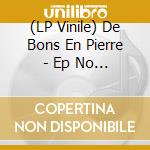 (LP Vinile) De Bons En Pierre - Ep No 2 vinile