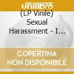 (LP Vinile) Sexual Harassment - I Need A Freak vinile