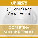 (LP Vinile) Red Axes - Voom vinile