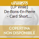 (LP Vinile) De-Bons-En-Pierre - Card Short Of A Full Deck (Ep 12