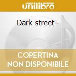Dark street - cd