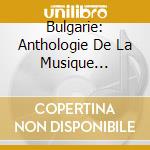 Bulgarie: Anthologie De La Musique Bulgare, Vol.4 - Pirin / Various cd musicale