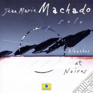 Jean Marie Machado - Blanches Et Noires cd musicale di Jean marie machado