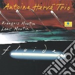 Antoine Herve' Trio - Fluide