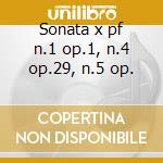 Sonata x pf n.1 op.1, n.4 op.29, n.5 op. cd