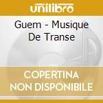 Guem - Musique De Transe cd