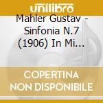 Mahler Gustav - Sinfonia N.7 (1906) In Mi (2 Cd) cd musicale di Mahler Gustav
