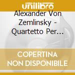 Alexander Von Zemlinsky - Quartetto Per Archi N.3 Op 19 (1924) cd