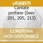 Cantate profane (bwv 201, 205, 213) cd