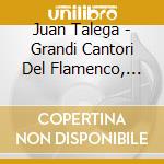 Juan Talega - Grandi Cantori Del Flamenco, Vol.20 cd