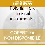 Polonia. folk musical instruments. cd