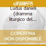 Ludus danieli (dramma liturgico del xii cd musicale