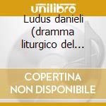 Ludus danieli (dramma liturgico del xii cd