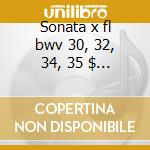 Sonata x fl bwv 30, 32, 34, 35 $ william cd musicale di Bach