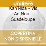 Kan'Nida - Vis An Nou - Guadeloupe