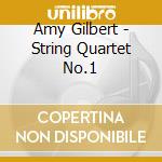 Amy Gilbert - String Quartet No.1 cd