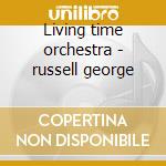 Living time orchestra - russell george cd