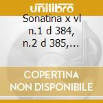 Sonatina x vl n.1 d 384, n.2 d 385, n.3 cd musicale di Franz Schubert
