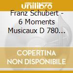 Franz Schubert - 6 Moments Musicaux D 780 / 3 Klaviers cd