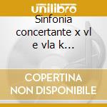 Sinfonia concertante x vl e vla k 364, d cd