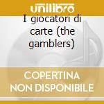 I giocatori di carte (the gamblers) cd musicale di Dmitri Sciostakovic