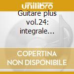 Guitare plus vol.24: integrale delle ope cd