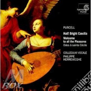 Henry Purcell - Hail! Bright Caecilia, Welcome To All The Pleasures (Ode A Santa Cecilia) cd musicale di Henry Purcell