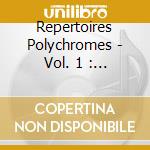 Repertoires Polychromes - Vol. 1 : Oeuvres De Dufourt, Aleph, (2 Cd) cd