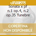 Sonata x pf n.1 op.4, n.2 op.35 'funebre cd