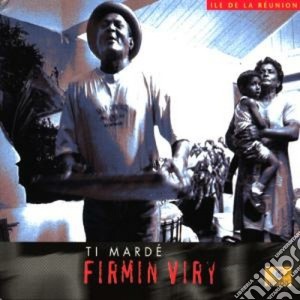 Firmin Viry - Ti Marde cd musicale di Viry Firmin