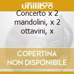 Concerto x 2 mandolini, x 2 ottavini, x cd musicale di Antonio Vivaldi