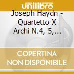 Joseph Haydn - Quartetto X Archi N.4, 5, 6 Op.76 - erdody Quartets cd musicale di HAYDN FRANZ JOSEPH