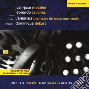 Juan Jose' Mosalini - Conciertos Para Bandoneon cd musicale di Juan jose' mosalini