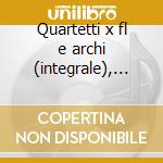 Quartetti x fl e archi (integrale), quar cd