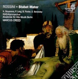 Gioacchino Rossini - Stabat Mater - Creed Marcus Dir /stoyanova, Lang, Fowler, Borowski, Rias Kammerchor, Akademie Fur Alte Musik cd musicale di Gioachino Rossini