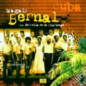 Magaly Bernal Y Estrella De La Charanga - La Guarachera Soy Yo cd musicale di Magaly bernal y estrella chara