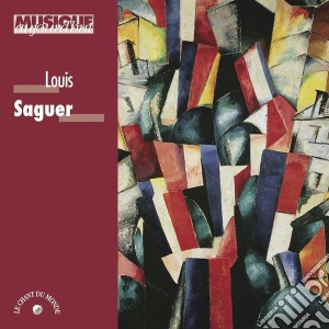 Louis Saguer - Quadrilles, 13 Comptines, 4 Contrerimes, Musique A Trois, Motivos De Son - Thorel/De Beaufort cd musicale di Louis Saguer