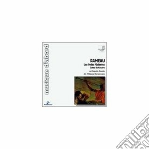 Jean-Philippe Rameau - Les Indes Galantes (suites) cd musicale di Rameau jean philippe